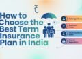 How to Choose the Best Term Insurance Plan in India